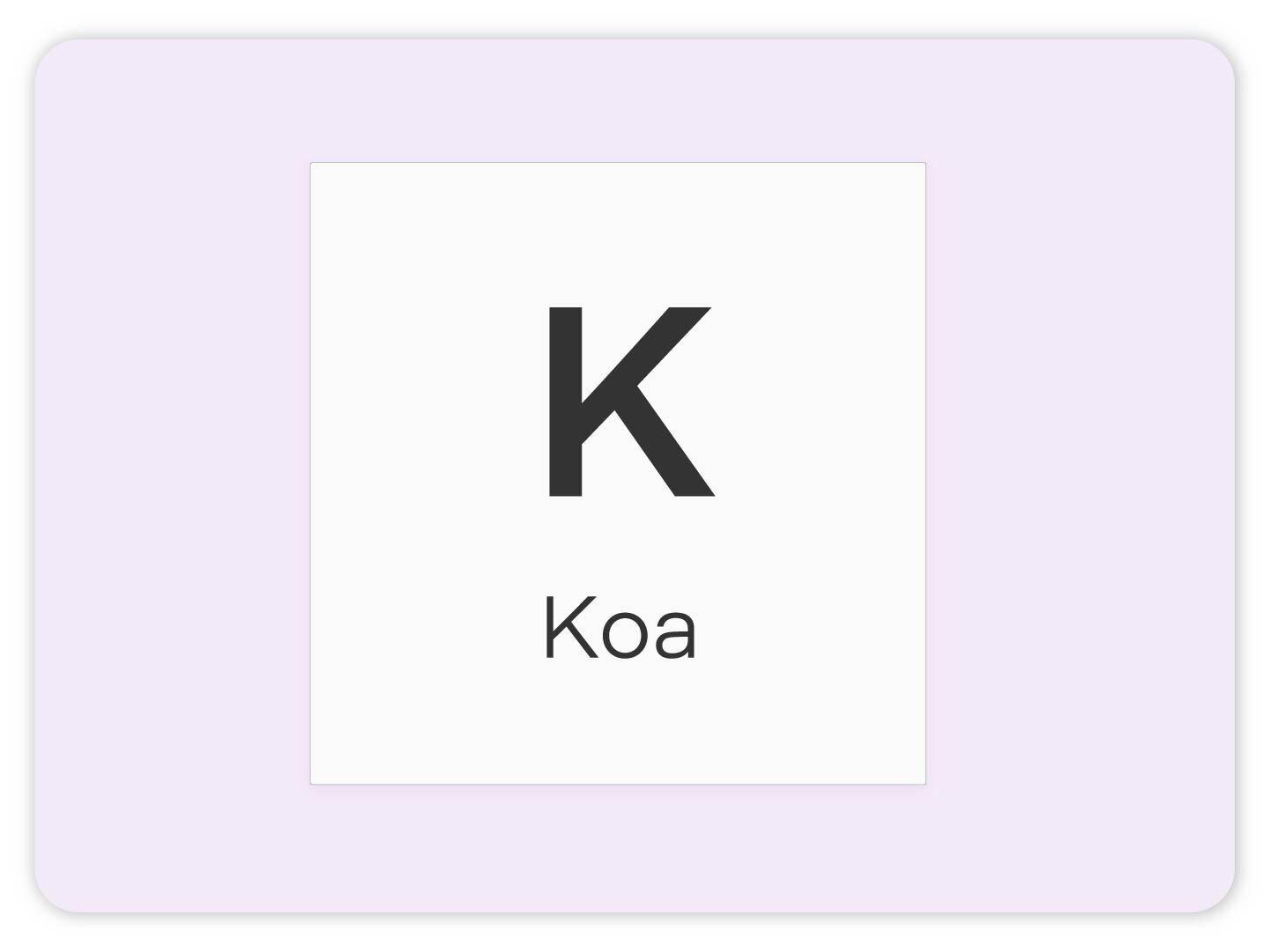 K - Koa