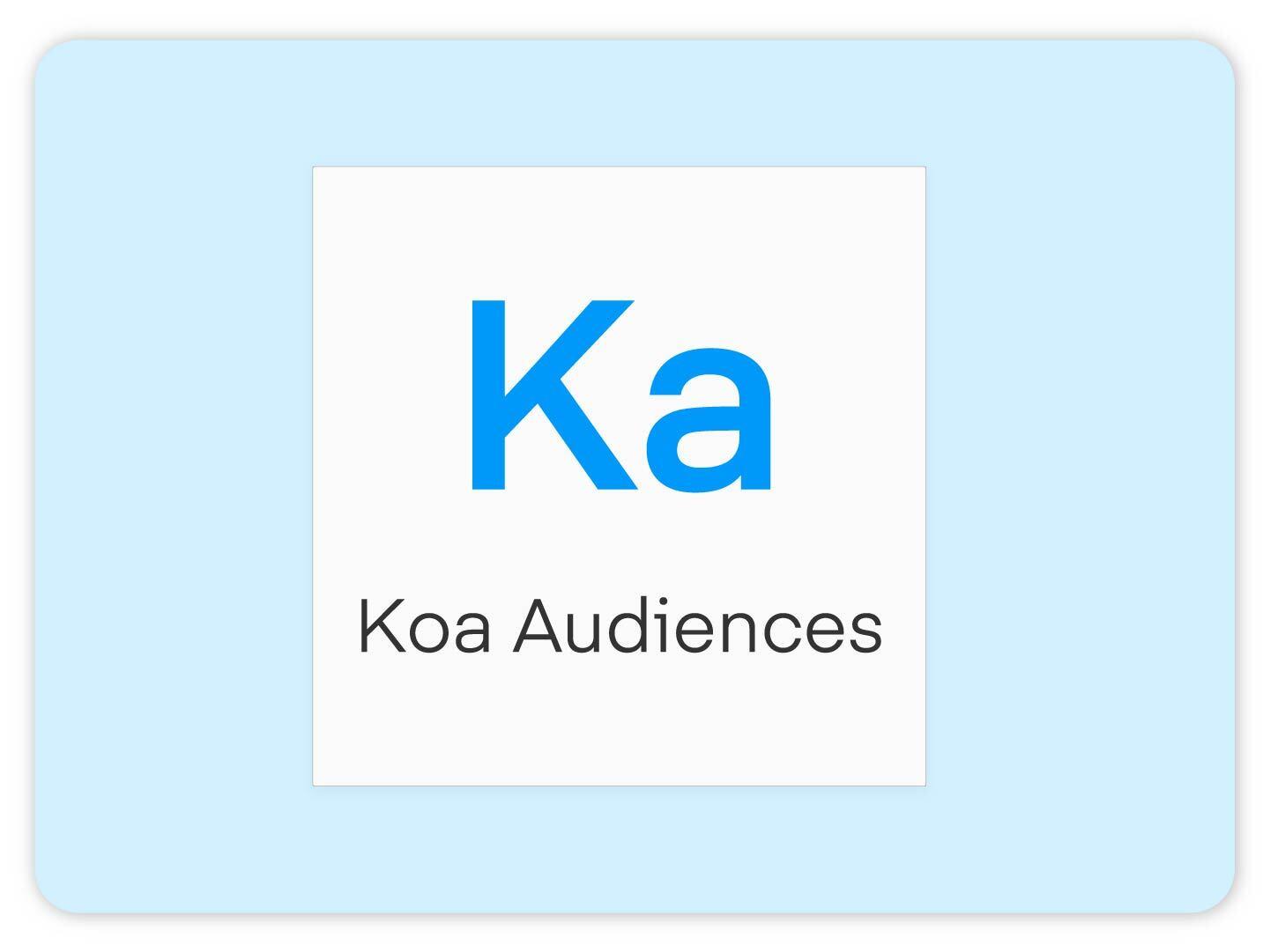 Ka - Koa Audiences